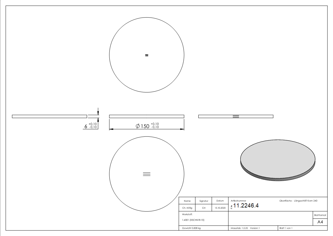 Ronde - Masse- Ø 150 mm - mit Laengsschliff - V2A-11-2246.4